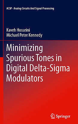 eBook (pdf) Minimizing Spurious Tones in Digital Delta-Sigma Modulators de Kaveh Hosseini, Michael Peter Kennedy