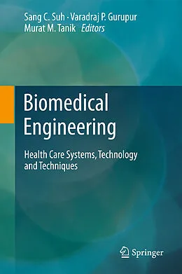 E-Book (pdf) Biomedical Engineering von Sang C. Suh, Varadraj P. Gurupur, Murat M. Tanik