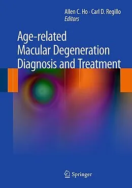E-Book (pdf) Age-related Macular Degeneration Diagnosis and Treatment von Allen C. Ho, Carl D. Regillo