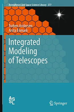 E-Book (pdf) Integrated Modeling of Telescopes von Torben Andersen, Anita Enmark
