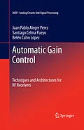 E-Book (pdf) Automatic Gain Control von Juan Pablo Alegre Pérez, Santiago Celma Pueyo, Belén Calvo López
