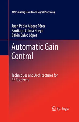 E-Book (pdf) Automatic Gain Control von Juan Pablo Alegre Pérez, Santiago Celma Pueyo, Belén Calvo López