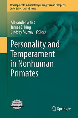 E-Book (pdf) Personality and Temperament in Nonhuman Primates von Alexander Weiss, James E. King, Lindsay Murray