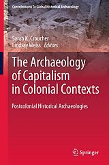 eBook (pdf) The Archaeology of Capitalism in Colonial Contexts de Sarah K. Croucher, Lindsay Weiss