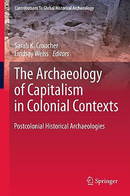 eBook (pdf) The Archaeology of Capitalism in Colonial Contexts de Sarah K. Croucher, Lindsay Weiss