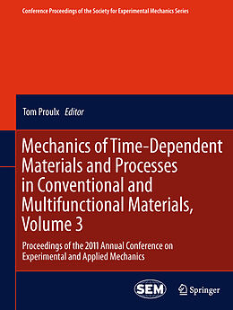 E-Book (pdf) Mechanics of Time-Dependent Materials and Processes in Conventional and Multifunctional Materials, Volume 3 von 