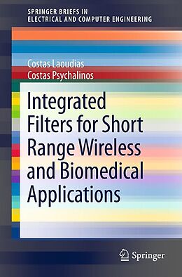 E-Book (pdf) Integrated Filters for Short Range Wireless and Biomedical Applications von Costas Laoudias, Costas Psychalinos