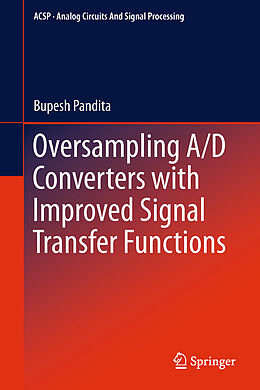 Livre Relié Oversampling A/D Converters with Improved Signal Transfer Functions de Bupesh Pandita