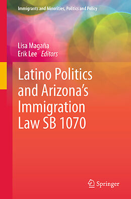 Livre Relié Latino Politics and Arizona s Immigration Law SB 1070 de 