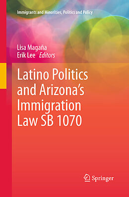 eBook (pdf) Latino Politics and Arizona's Immigration Law SB 1070 de Lisa Magaña, Erik Lee