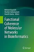 E-Book (pdf) Functional Coherence of Molecular Networks in Bioinformatics von Mehmet Koyutürk, Shankar Subramaniam, Ananth Grama