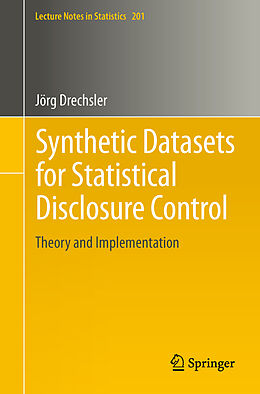 E-Book (pdf) Synthetic Datasets for Statistical Disclosure Control von Jörg Drechsler