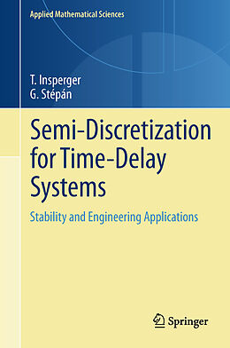 Livre Relié Semi-Discretization for Time-Delay Systems de Tamás Insperger, Gábor Stépán