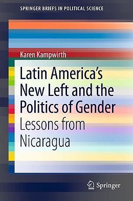 E-Book (pdf) Latin America's New Left and the Politics of Gender von Karen Kampwirth