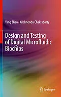 E-Book (pdf) Design and Testing of Digital Microfluidic Biochips von Yang Zhao, Krishnendu Chakrabarty