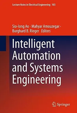 E-Book (pdf) Intelligent Automation and Systems Engineering von Sio-Iong Ao, Mahyar Amouzegar, Burghard B. Rieger
