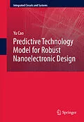 E-Book (pdf) Predictive Technology Model for Robust Nanoelectronic Design von Yu Cao