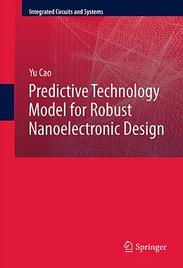 E-Book (pdf) Predictive Technology Model for Robust Nanoelectronic Design von Yu Cao