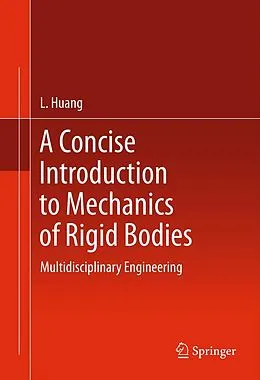 E-Book (pdf) A Concise Introduction to Mechanics of Rigid Bodies von L. Huang