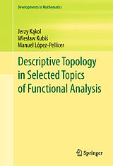 eBook (pdf) Descriptive Topology in Selected Topics of Functional Analysis de Jerzy Kakol, Wieslaw Kubis, Manuel López-Pellicer