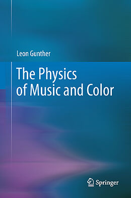 Livre Relié The Physics of Music and Color de Leon Gunther