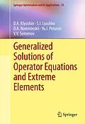 E-Book (pdf) Generalized Solutions of Operator Equations and Extreme Elements von D. A. Klyushin, S. I. Lyashko, D. A. Nomirovskii