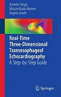 E-Book (pdf) Real-Time Three-Dimensional Transesophageal Echocardiography von Annette Vegas, Massimiliano Meineri, Angela Jerath