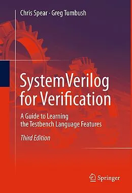 E-Book (pdf) SystemVerilog for Verification von Chris Spear, Greg Tumbush