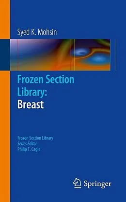 E-Book (pdf) Frozen Section Library: Breast von Syed K. Mohsin