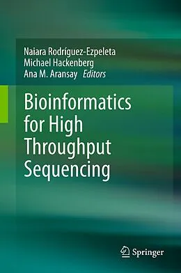 E-Book (pdf) Bioinformatics for High Throughput Sequencing von Naiara Rodríguez-Ezpeleta, Michael Hackenberg, Ana M. Aransay
