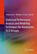 E-Book (pdf) Statistical Performance Analysis and Modeling Techniques for Nanometer VLSI Designs von Ruijing Shen, Sheldon X. -D. Tan, Hao Yu