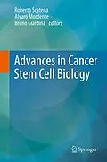 E-Book (pdf) Advances in Cancer Stem Cell Biology von Roberto Scatena, Alvaro Mordente, Bruno Giardina