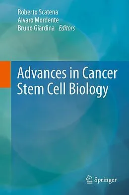 E-Book (pdf) Advances in Cancer Stem Cell Biology von Roberto Scatena, Alvaro Mordente, Bruno Giardina