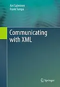 E-Book (pdf) Communicating with XML von Airi Salminen, Frank Tompa