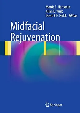 E-Book (pdf) Midfacial Rejuvenation von Morris E. Hartstein, Allan E. Wulc, David EE Holck