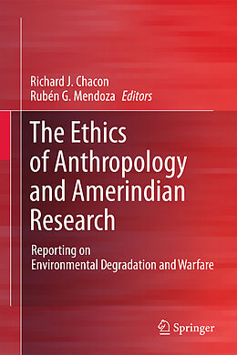 Livre Relié The Ethics of Anthropology and Amerindian Research de 