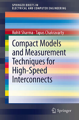 E-Book (pdf) Compact Models and Measurement Techniques for High-Speed Interconnects von Rohit Sharma, Tapas Chakravarty