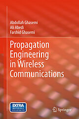 Livre Relié Propagation Engineering in Wireless Communications de Abdollah Ghasemi, Farshid Ghasemi, Ali Abedi