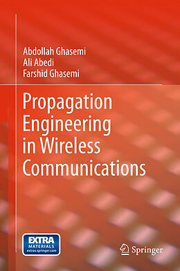 Livre Relié Propagation Engineering in Wireless Communications de Abdollah Ghasemi, Farshid Ghasemi, Ali Abedi