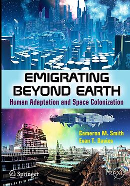 eBook (pdf) Emigrating Beyond Earth de Cameron M Smith, Evan T. Davies