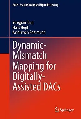 E-Book (pdf) Dynamic-Mismatch Mapping for Digitally-Assisted DACs von Yongjian Tang, Hans Hegt, Arthur van Roermund