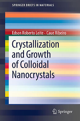 Kartonierter Einband Crystallization and Growth of Colloidal Nanocrystals von Caue Ribeiro, Edson Roberto Leite