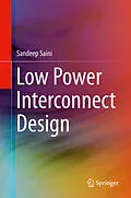 E-Book (pdf) Low Power Interconnect Design von Sandeep Saini