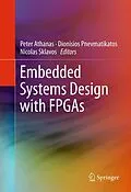 E-Book (pdf) Embedded Systems Design with FPGAs von Peter Athanas, Dionisios Pnevmatikatos, Nicolas Sklavos