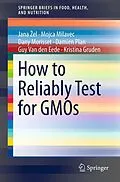 E-Book (pdf) How to Reliably Test for GMOs von Jana Zel, Mojca Milavec, Dany Morisset
