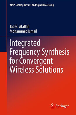 Livre Relié Integrated Frequency Synthesis for Convergent Wireless Solutions de Mohammed Ismail, Jad G. Atallah