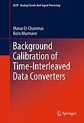 E-Book (pdf) Background Calibration of Time-Interleaved Data Converters von Manar El-Chammas, Boris Murmann