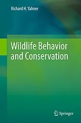 Fester Einband Wildlife Behavior and Conservation von Richard H. Yahner