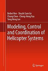 E-Book (pdf) Modeling, Control and Coordination of Helicopter Systems von Beibei Ren, Shuzhi Sam Ge, Chang Chen