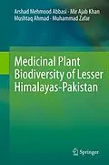 E-Book (pdf) Medicinal Plant Biodiversity of Lesser Himalayas-Pakistan von Arshad Mehmood Abbasi, Mir Ajab Khan, Mushtaq Ahmad